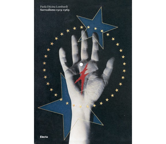 Surrealismo 1919-1969 - Paola Dècina Lombardi - Electa, 2022