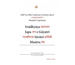 Svadhyaya, Japa e Gayatri Savitri Mantra. Dall’uno della tradizione ai sistemi a