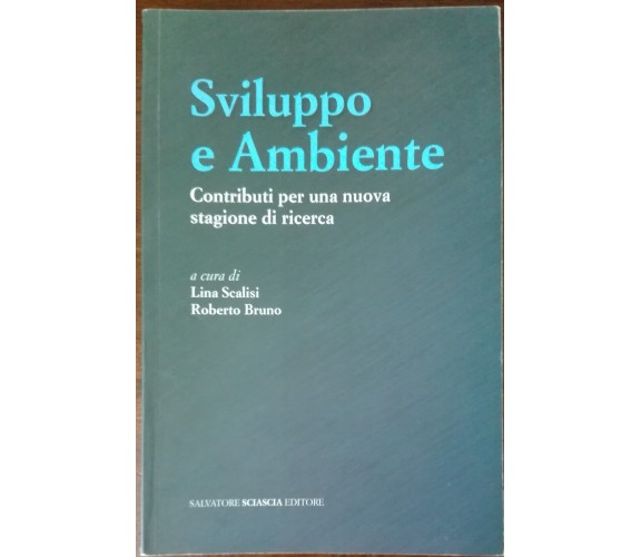 Sviluppo e ambiente - Lina Scalisi, Bruno Roberto - Sciascia,2012 - A