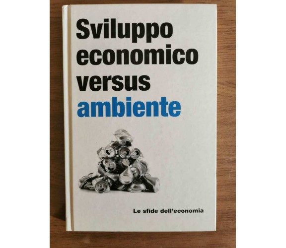 Sviluppo economico versus ambiente - AA. VV. - RBA - 2016 - AR