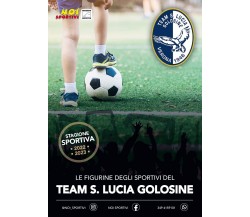 TEAM S. LUCIA GOLOSINE - ALBUM CON FIGURINE STAMPATE di Donato Cicogna, 2022, 