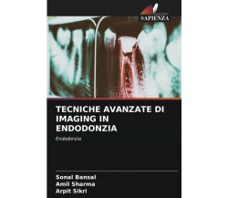 TECNICHE AVANZATE DI IMAGING IN ENDODONZIA - Edizioni Sapienza, 2021