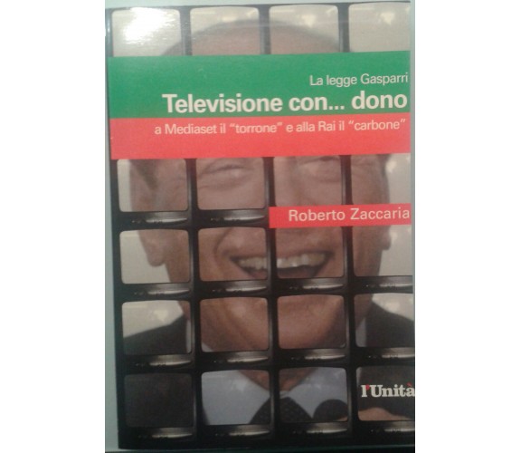 TELEVISIONE CON...DONO - Roberto Zaccaria - 2003 - L'Unità - M