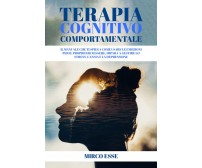 TERAPIA COGNITIVO COMPORTAMENTALE - Mirco Esse - ‎Independently, 2021 