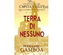  TERRA DI NESSUNO: 3 di Fernando Gamboa,  2021,  Indipendently Published