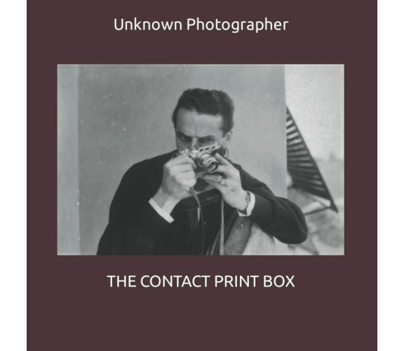  THE CONTACT PRINT BOX di Unknown Photographer,  2021,  Indipendently Published