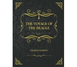 THE VOYAGE OF THE BEAGLE: Collector’s Edition - Charles Darwin	 di Charles Darwi