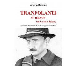 TRANFOLANTI si nasce (in basso a destra) di Valerio Remino,  2021,  Youcanprint