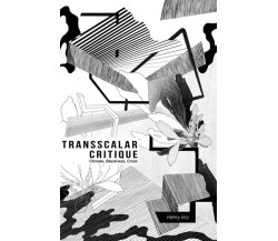 TRANSSCALAR CRITIQUE - IVRY HENRY - EDINBURGH UNIVERSITY PRESS, 2023