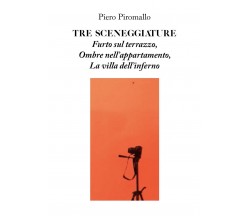 TRE SCENEGGIATURE	 di Piero Piromallo,  2020,  Youcanprint