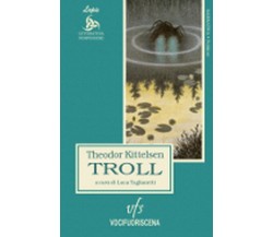 TROLL	 di Theodor Kittelsen,  2018,  Vocifuoriscena