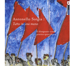 TUTTO IN UNA MANO di ANTONELLO SOTGIA - DeriveApprodi editore, 2019