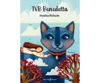  TVB Benedetta - Annalisa Molaschi, S. Ugolotti,  2020,  Gilgamesh Edizioni