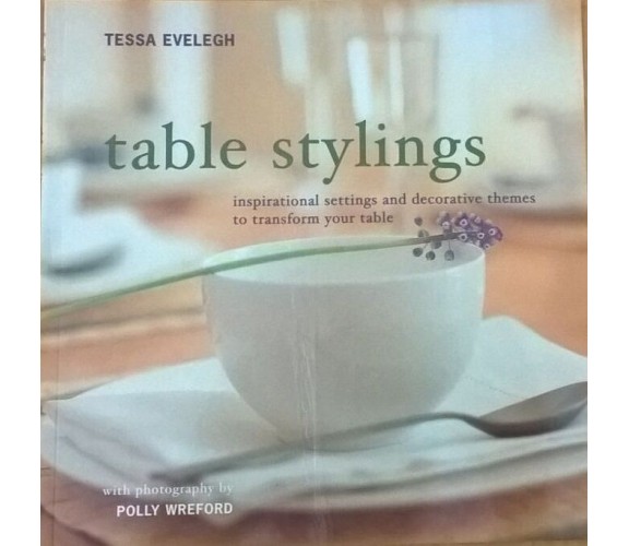 Table Stylings - Evelegh Tessa (Lorenz Books) Ca