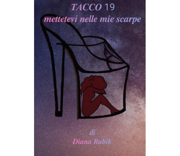 Tacco 19, mettetevi nelle mie scarpe di Diana Rubik,  2022,  Youcanprint