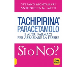 Tachipirina®, paracetamolo e altri farmaci per abbassare la febbre. Sì o no? di 