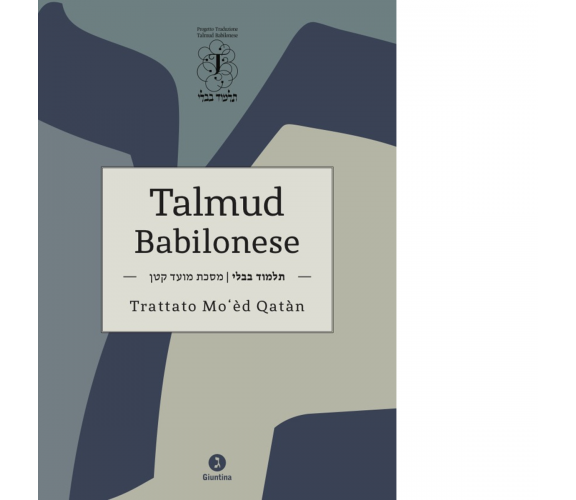 Talmud Babilonese Trattato Mo'èd Qatàn di M. Ascoli - Giuntina, 2023