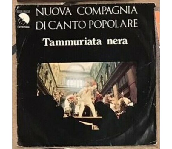 Tammuriata Nera VINILE 45 GIRI di Nuova Compagnia Di Canto Popolare,  1974,  Emi