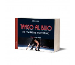 Tango al buio	 di Bruna Zarini,  2017,  Iacobelli Editore