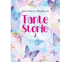 Tante Storie 2 di Antonella Mancuso,  2022,  Youcanprint