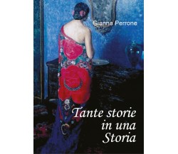 Tante storie in una Storia	 di Gianna Perrone,  2020,  Youcanprint