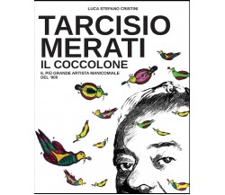 Tarcisio Merati il Coccolone - Luca Cristini - 2018