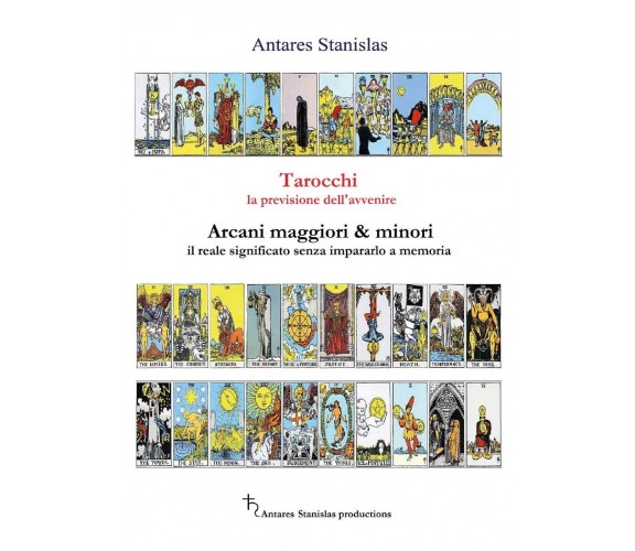 Tarocchi, la previsione dell’avvenire. Arcani maggiori e minori, il loro reale..