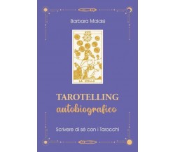 Tarotelling autobiografico di Barbara Malaisi,  2022,  Youcanprint