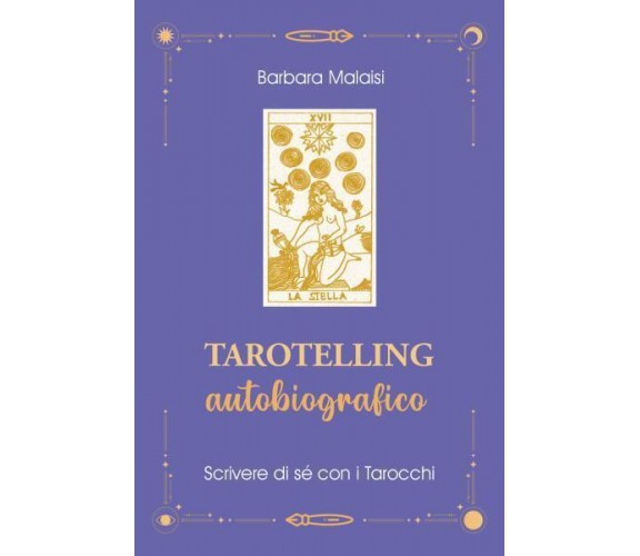 Tarotelling autobiografico di Barbara Malaisi,  2022,  Youcanprint