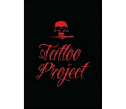 Tatoo project  di Michele D’Ambrosio,  2014,  Youcanprint - ER