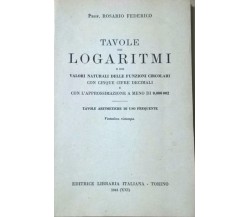 Tavole dei Logaritmi - Rosario Federico (Libraria Italiana 1943) Ca