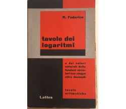 Tavole dei logaritmi	di R.federico, 1966, Lattes