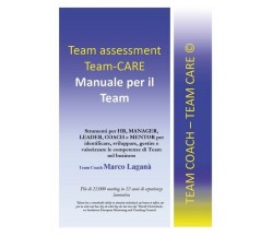 Team Assessment Team-CARE - Manuale per il Team,  di Marco Laganà,  2019  - ER