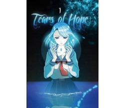  Tears Of Hope Volume 1 di Arianna Dati, 2022, Youcanprint
