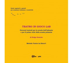 Teatro in gioco Lab  - Helga Dentale,  2018,  Youcanprint