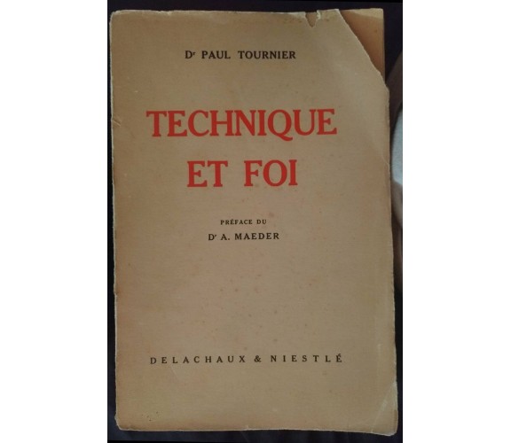 Technique et Foi -Dr Paul Tournier,1946, Delachaux & Niestlé- S