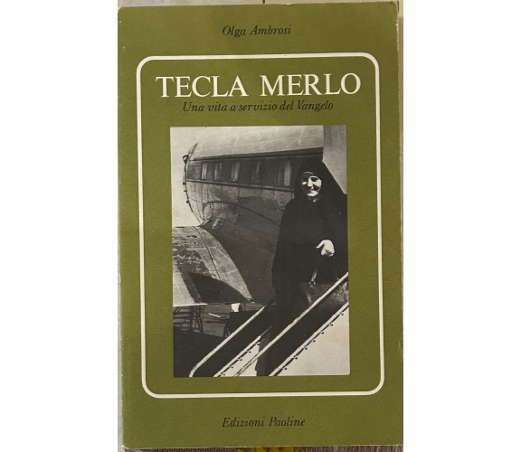 Tecla Merlo, una vita a servizio del Vangelo di Olga Ambrosi, 1983, Edizioni