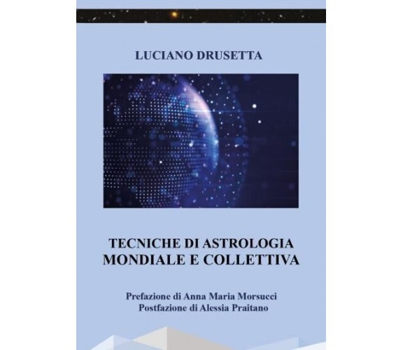 Tecniche di Astrologia Mondiale e collettiva di Luciano Drusetta, 2022, Youca