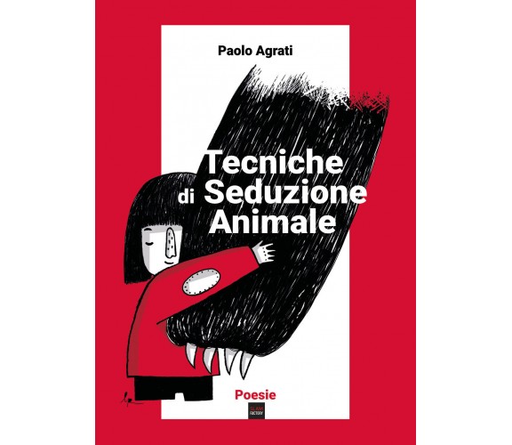 Tecniche di seduzione animale di Paolo Agrati,  2020,  Youcanprint