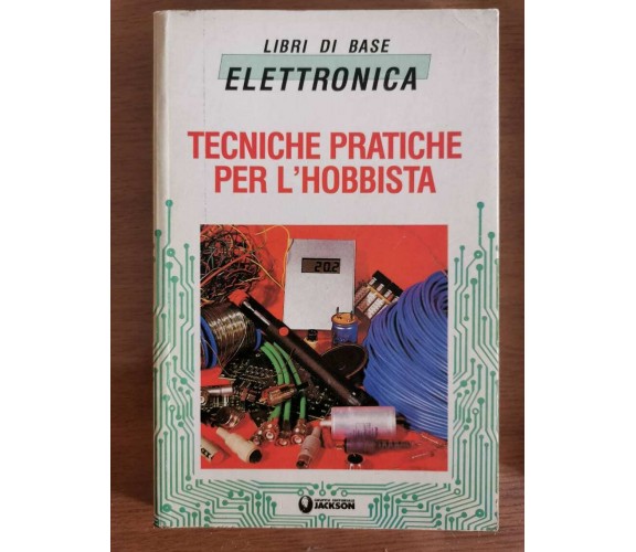 Tecniche pratiche per l'hobbista - AA. VV. - Jackson - 1988 - AR