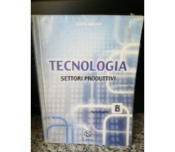  Tecnologia Modulo B settori produttivi	 di Gianni Arduino,  2004,  Lattes-F