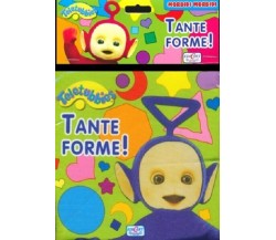 Teletubbies - Tante forme!  di Aa.vv.,  2013,  Edicart