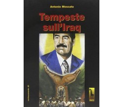 Tempeste sull’Iraq di Antonio Moscato,  2003,  Massari Editore