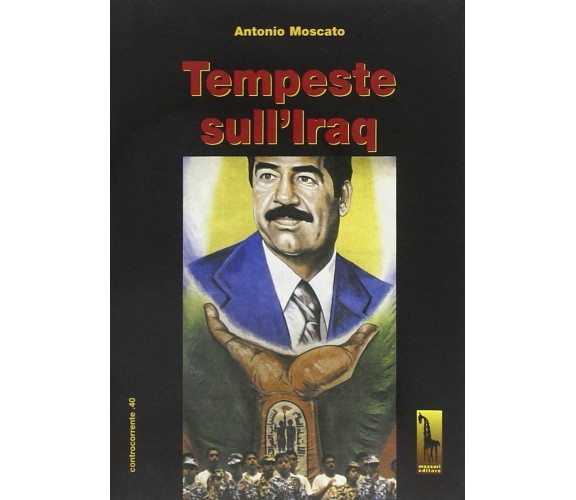 Tempeste sull’Iraq di Antonio Moscato,  2003,  Massari Editore