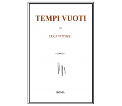 Tempi vuoti di Luca Vittozzi,  2020,  Youcanprint