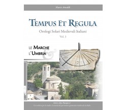 Tempus et Regula. Orologi Solari Medievali Italiani. Vol. 3	 di Mario Arnaldi