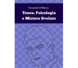 Tenco. Psicologia e Mistero Svelato  - ER