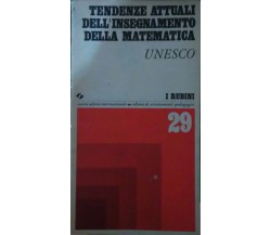Tendenze attuali dell’ insegnamento della matematica,Unesco,1973,Sei,I Rubini -S