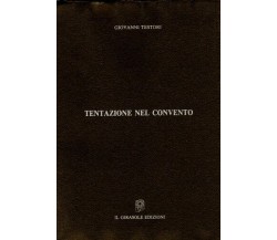 Tentazione nel convento di Giovanni Testori,  1993,  Il Girasole Edizioni