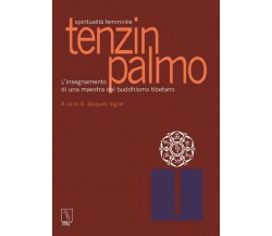 Tenzim Palmo. Spiritualità femminile. L’insegnamento di una maestra del buddhism